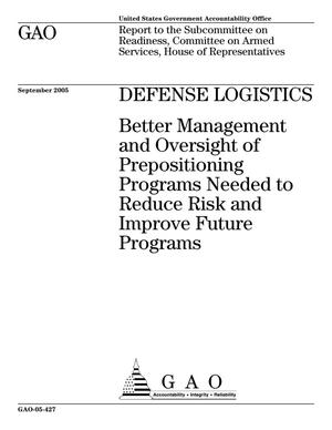 Defense Logistics: Better Management and Oversight of Prepositioning Programs Needed to Reduce Risk and Improve Future Programs