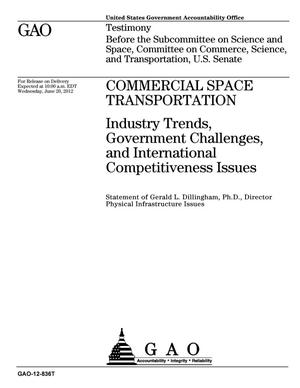 Commercial Space Transportation: Industry Trends, Government Challenges, and International Competitiveness Issues