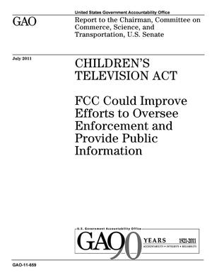 Children's Television Act: FCC Could Improve Efforts to Oversee Enforcement and Provide Public Information