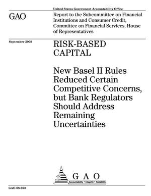 Risk-Based Capital: New Basel II Rules Reduced Certain Competitive Concerns, but Bank Regulators Should Address Remaining Uncertainties