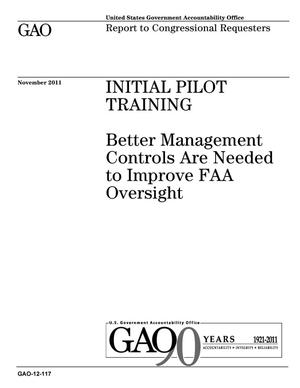 Initial Pilot Training: Better Management Controls Are Needed to Improve FAA Oversight