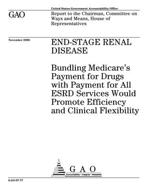 End-Stage Renal Disease: Bundling Medicare's Payment for Drugs with Payment for All ESRD Services Would Promote Efficiency and Clinical Flexibility