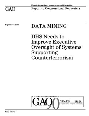 Data Mining: DHS Needs to Improve Executive Oversight of Systems Supporting Counterterrorism