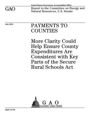 Payment to Counties: More Clarity Could Help Ensure County Expenditures Are Consistent with Key Parts of the Secure Rural Schools Act