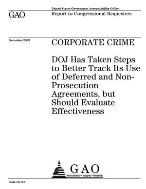 Corporate Crime: DOJ Has Taken Steps to Better Track Its Use of Deferred and Non-Prosecution Agreements, but Should Evaluate Effectiveness