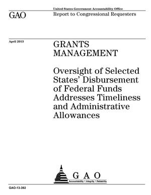 Grants Management: Oversight of Selected States' Disbursement of Federal Funds Addresses Timeliness and Administrative Allowances