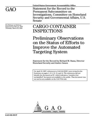 Cargo Container Inspections: Preliminary Observations on the Status of Efforts to Improve the Automated Targeting System