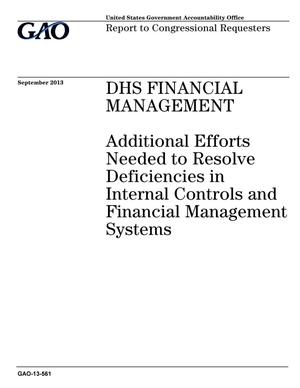 Primary view of object titled 'DHS Financial Management: Additional Efforts Needed to Resolve Deficiencies in Internal Controls and Financial Management Systems'.