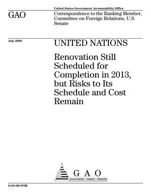 United Nations: Renovation Still Scheduled for Completion in 2013, but Risk to Its Schedule and Cost Remain