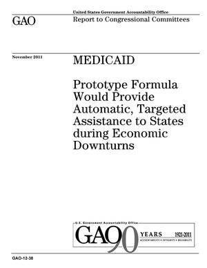 Medicaid: Prototype Formula Would Provide Automatic, Targeted Assistance to States during Economic Downturns