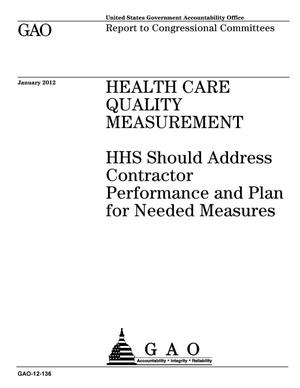 Health Care Quality Measurement: HHS Should Address Contractor Performance and Plan for Needed Measures