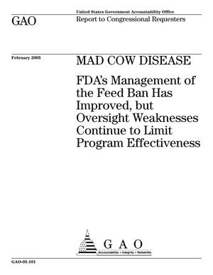Mad Cow Disease: FDA's Management of the Feed Ban Has Improved, but Oversight Weaknesses Continue to Limit Program Effectiveness