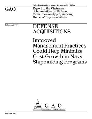 Defense Acquisitions: Improved Management Practices Could Help Minimize Cost Growth in Navy Shipbuilding Programs
