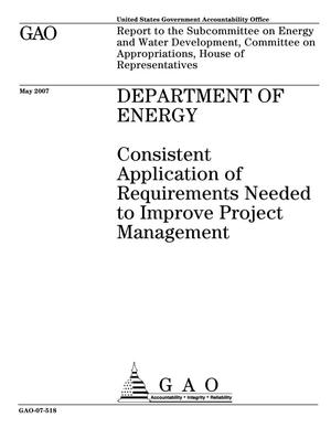 Department of Energy: Consistent Application of Requirements Needed to Improve Project Management
