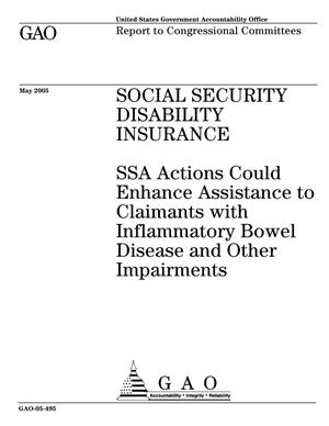 Social Security Disability Insurance: SSA Actions Could Enhance Assistance to Claimants with Inflammatory Bowel Disease and Other Impairments