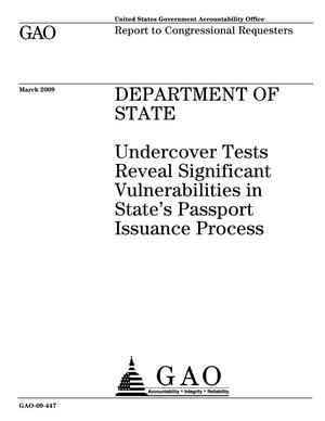 Department of State: Undercover Tests Reveal Significant Vulnerabilities in State's Passport Issuance Process