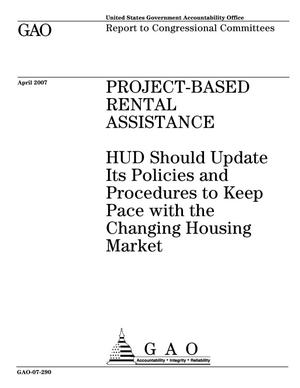Project-Based Rental Assistance: HUD Should Update Its Policies and Procedures to Keep Pace with the Changing Housing Market