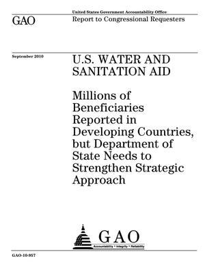 U.S. Water and Sanitation Aid: Millions of Beneficiaries Reported in Developing Countries, but Department of State Needs to Strengthen Strategic Approach