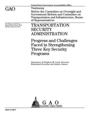 Transportation Security Administration: Progress and Challenges Faced in Strengthening Three Key Security Programs