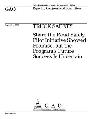 Truck Safety: Share the Road Safely Pilot Initiative Showed Promise, but the Program's Future Success Is Uncertain