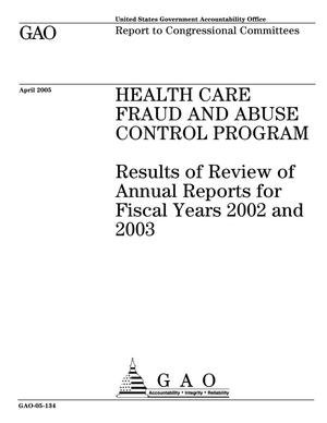 Health Care Fraud and Abuse Control Program: Results of Review of Annual Reports for Fiscal Years 2002 and 2003