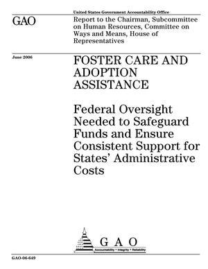 Foster Care and Adoption Assistance: Federal Oversight Needed to Safeguard Funds and Ensure Consistent Support for States' Administrative Costs