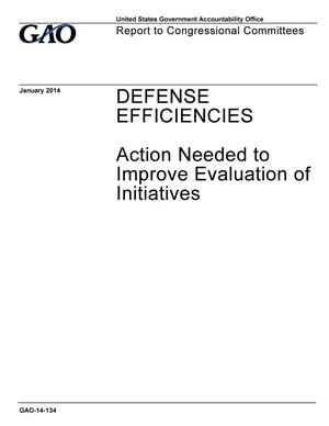Defense Efficiencies: Action Needed to Improve Evaluation of Initiatives