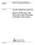 Report: Telecommunications: Issues Related to the Structure and Funding of Pu…