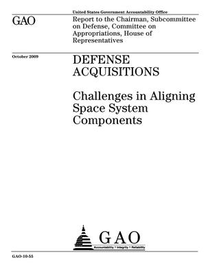 Defense Acquisitions: Challenges in Aligning Space System Components