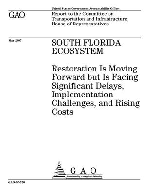 South Florida Ecosystem: Restoration Is Moving Forward but Is Facing Significant Delays, Implementation Challenges, and Rising Costs