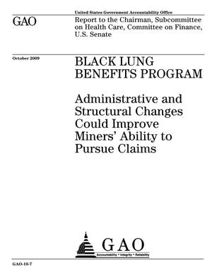 Black Lung Benefits Program: Administrative and Structural Changes Could Improve Miners' Ability to Pursue Claims