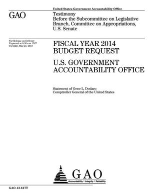 Fiscal Year 2014 Budget Request: U.S. Government Accountability Office