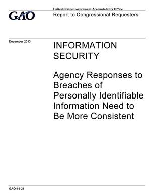 Information Security: Agency Responses to Breaches of Personally Identifiable Information Need to Be More Consistent
