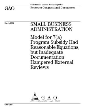 Small Business Administration: Model for 7(a) Program Subsidy Had Reasonable Equations, but Inadequate Documentation Hampered External Reviews