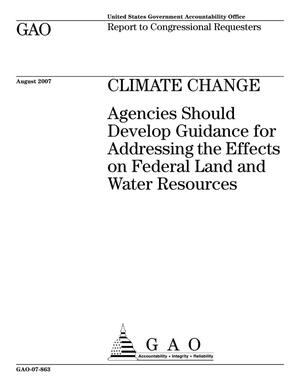 Climate Change: Agencies Should Develop Guidance for Addressing the Effects on Federal Land and Water Resources