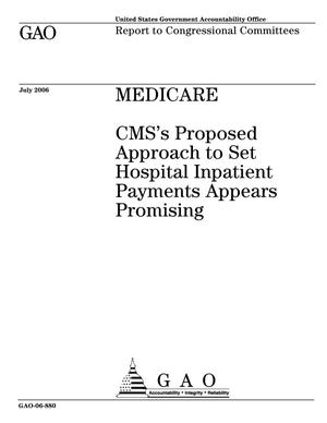 Medicare: CMS's Proposed Approach to Set Hospital Inpatient Payment Appears Promising