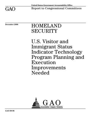 Homeland Security: U.S. Visitor and Immigrant Status Indicator Technology Program Planning and Execution Improvements Needed