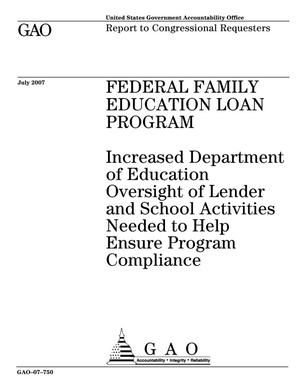 Federal Family Education Loan Program: Increased Department of Education Oversight of Lender and School Activities Needed to Help Ensure Program Compliance