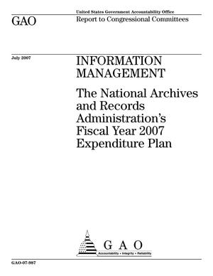 Information Management: The National Archives and Records Administration's Fiscal Year 2007 Expenditure Plan
