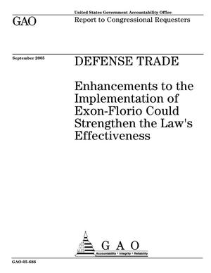 Defense Trade: Enhancements to the Implementation of Exon-Florio Could Strengthen the Law's Effectiveness
