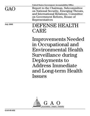 Defense Health Care: Improvements Needed in Occupational and Environmental Health Surveillance During Deployments to Address Immediate and Long-Term Health Issues