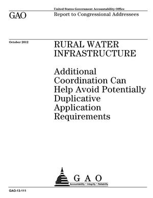 Rural Water Infrastructure: Additional Coordination Can Help Avoid Potentially Duplicative Application Requirements