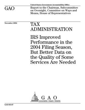Tax Administration: IRS Improved Performance in the 2004 Filing Season, But Better Data on the Quality of Some Services Are Needed