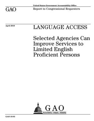 Language Access: Selected Agencies Can Improve Services to Limited English Proficient Persons