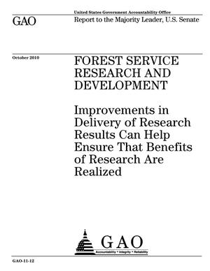 Forest Service Research and Development: Improvements in Delivery of Research Results Can Help Ensure That Benefits of Research Are Realized