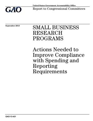 Small Business Research Programs: Actions Needed to Improve Compliance with Spending and Reporting Requirements