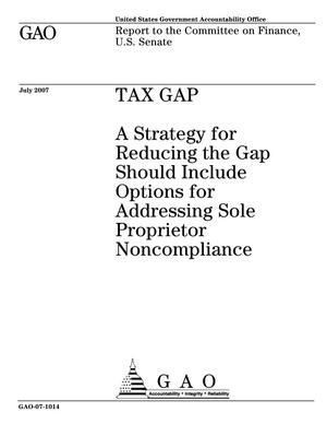 Tax Gap: A Strategy for Reducing the Gap Should Include Options for Addressing Sole Proprietor Noncompliance