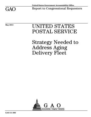 United States Postal Service: Strategy Needed to Address Aging Delivery Fleet