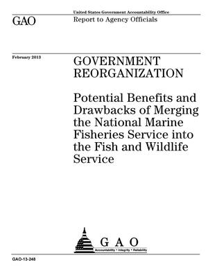 Government Reorganization: Potential Benefits and Drawbacks of Merging the National Marine Fisheries Service into the Fish and Wildlife Service