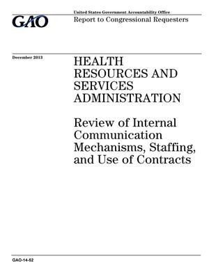 Health Resources and Services Administration: Review of Internal Communication Mechanisms, Staffing, and Use of Contracts